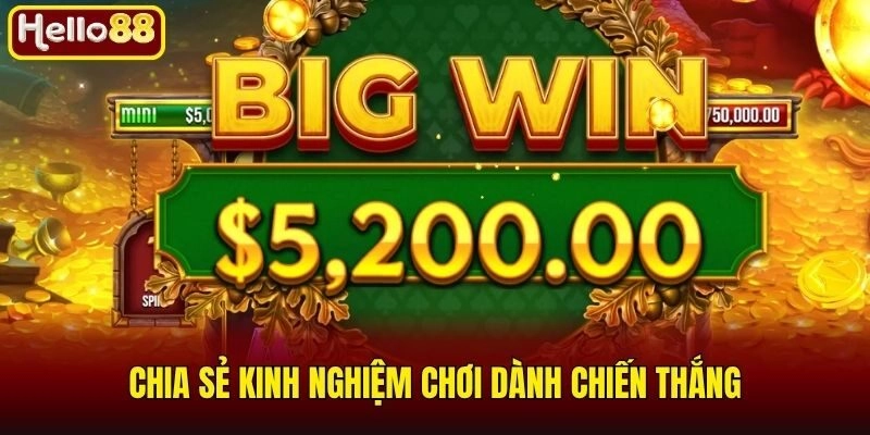 Chia sẻ kinh nghiệm chơi dành chiến thắng